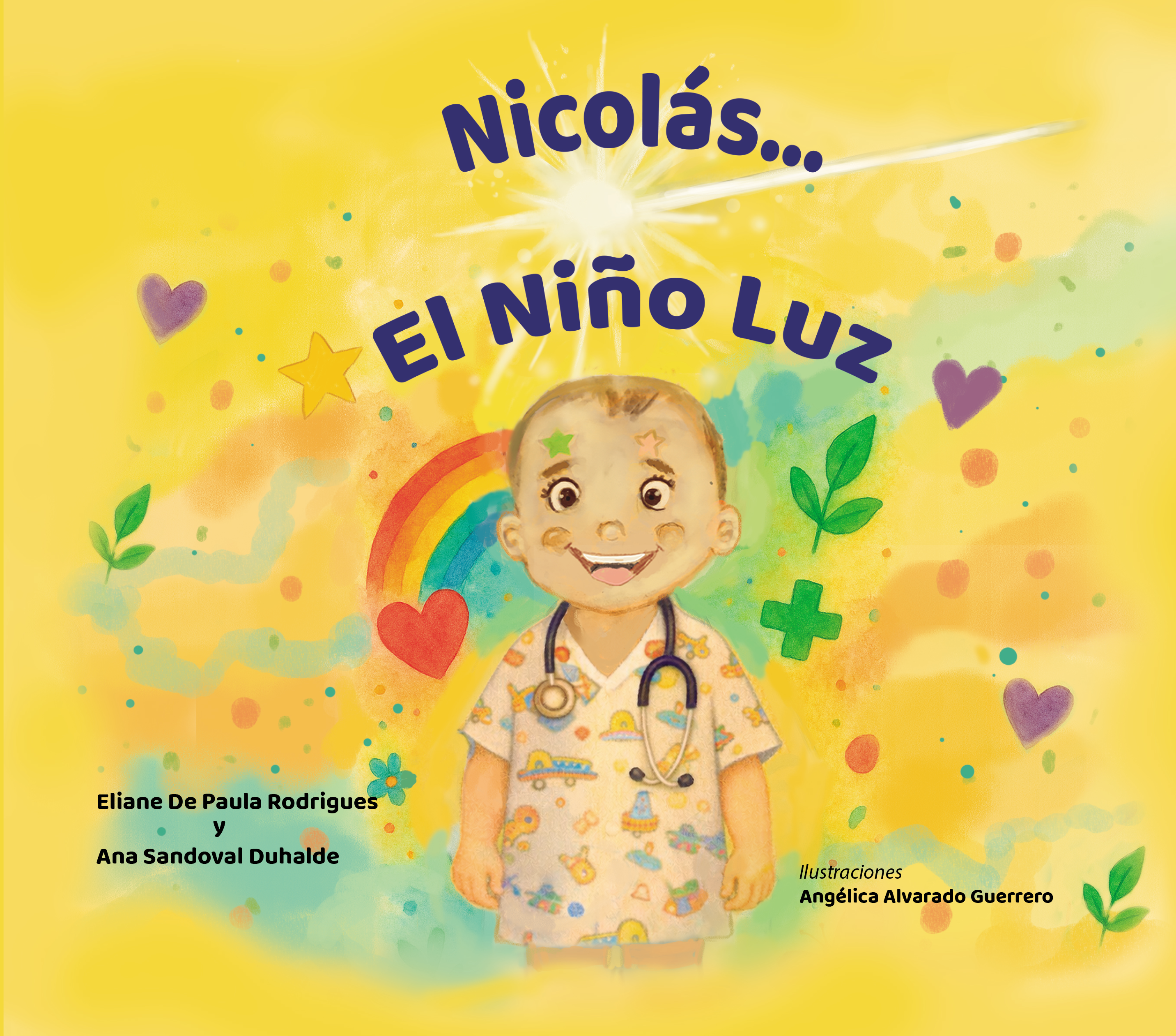 Nicolás... El Niño Luz. Eliane De Paula Rodrigues y Ana Sandoval Duhalde. Ilustraciones de Angélica Alvarado Guerrero.